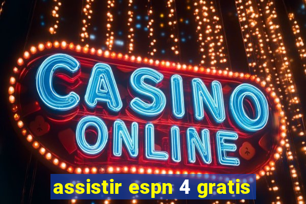 assistir espn 4 gratis